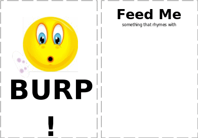 “ FEED ME” RHYMING GAME THIS IS A VARIATION