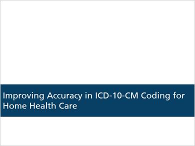 IMPROVING ACCURACY IN ICD10CM CODING FOR HOME HEALTH CARE