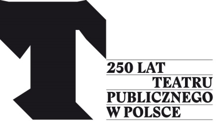 250 YEARS OF PUBLIC THEATRE IN POLAND IN POLAND
